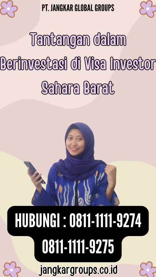 Tantangan dalam Berinvestasi di Visa Investor Sahara Barat