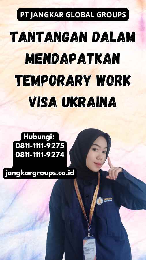 Tantangan dalam Mendapatkan Temporary Work Visa Ukraina