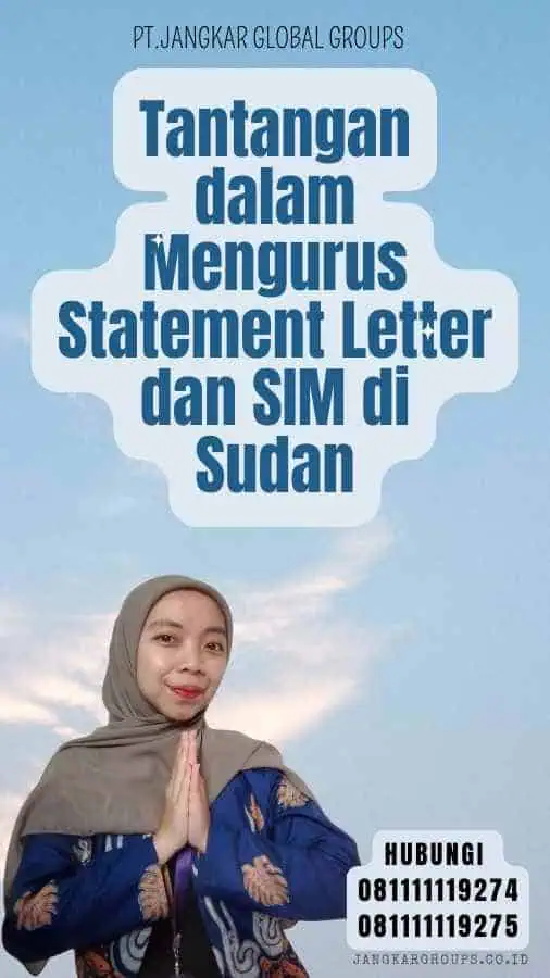 Tantangan dalam Mengurus Statement Letter dan SIM di Sudan