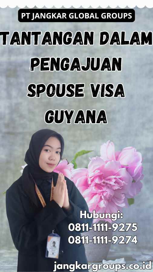 Tantangan dalam Pengajuan Spouse Visa Guyana