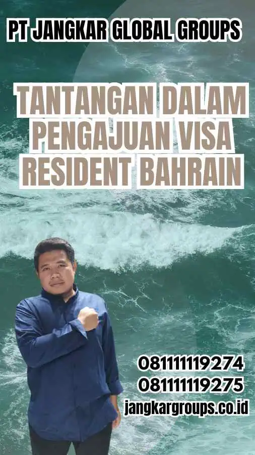 Tantangan dalam Pengajuan Visa Resident Bahrain