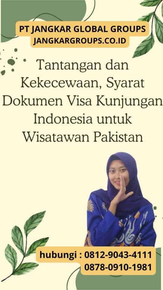 Tantangan dan Kekecewaan, Syarat Dokumen Visa Kunjungan Indonesia untuk Wisatawan Pakistan