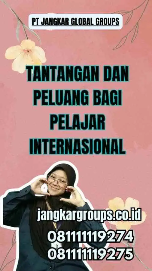 Tantangan dan Peluang bagi Pelajar Internasional