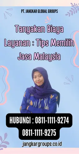 Tanyakan Biaya Layanan Tips Memilih Jasa Malaysia