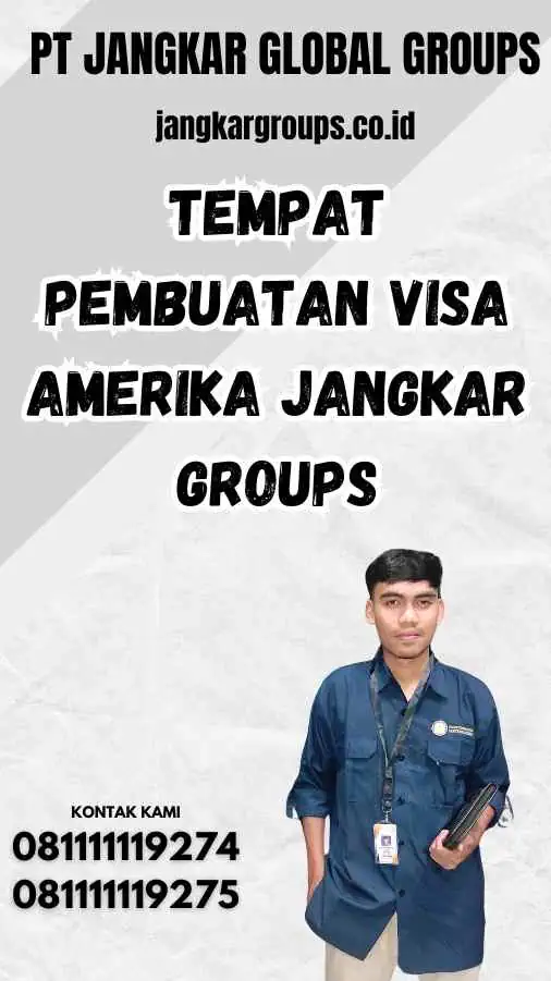 Tempat Pembuatan Visa Amerika Jangkar Groups