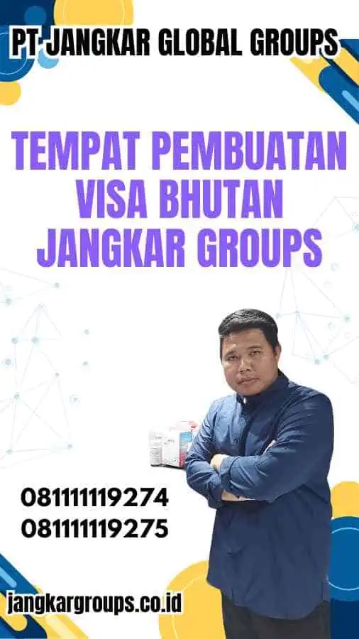 Tempat Pembuatan Visa Bhutan Jangkar Groups