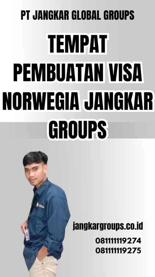 Tempat Pembuatan Visa Norwegia Jangkar Groups