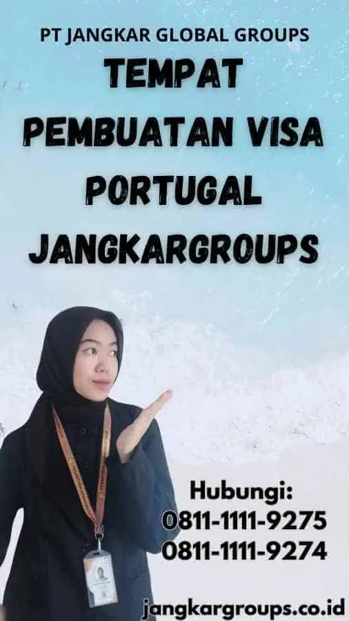 Tempat Pembuatan Visa Portugal Jangkargroups