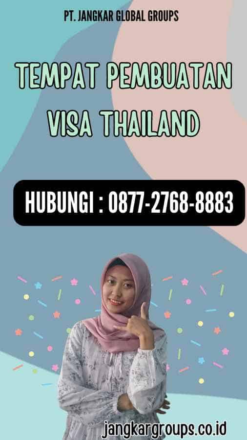 Tempat Pembuatan Visa Thailand
