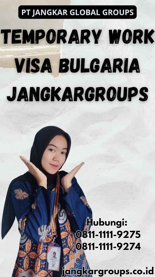 Temporary Work Visa Bulgaria Jangkargroups