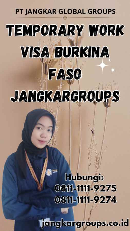 Temporary Work Visa Burkina Faso Jangkargroups