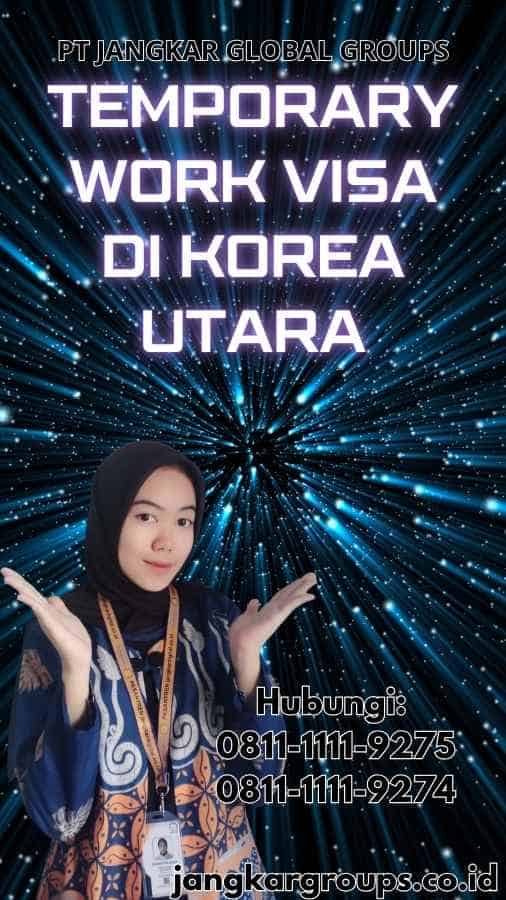 Temporary Work Visa Di Korea Utara