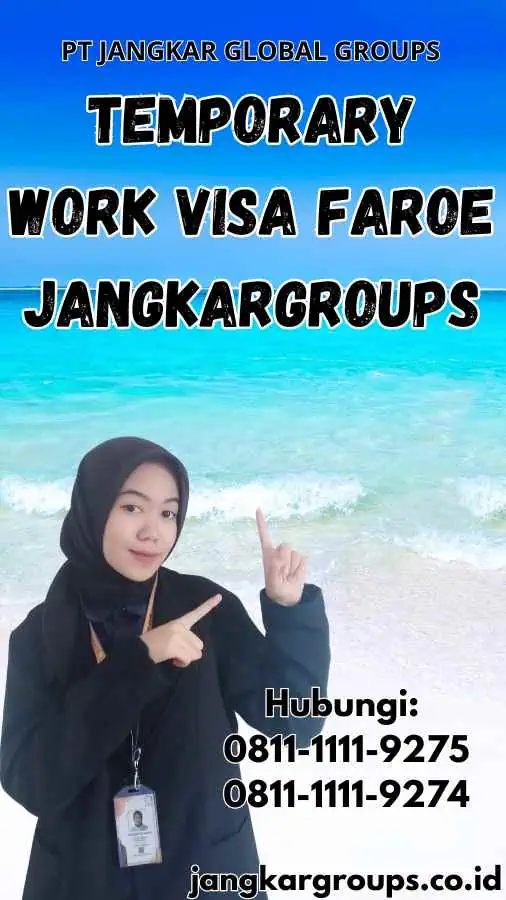 Temporary Work Visa Faroe Jangkargroups