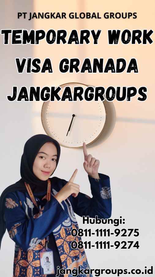 Temporary Work Visa Granada Jangkargroups