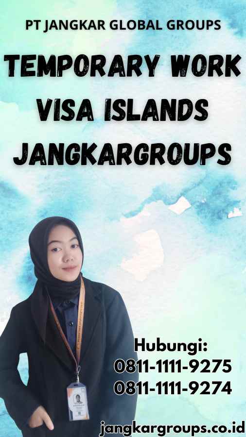 Temporary Work Visa Islands Jangkargroups