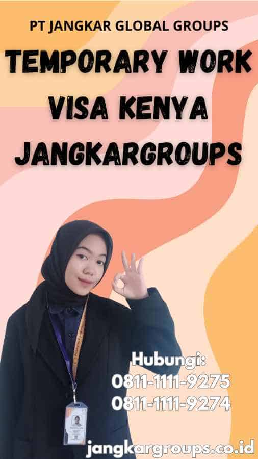 Temporary Work Visa Kenya Jangkargroups