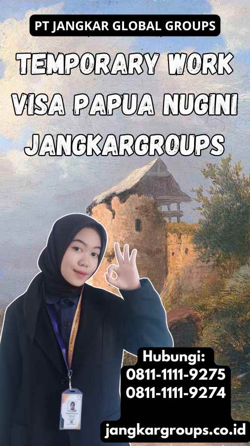 Temporary Work Visa Papua Nugini Jangkargroups