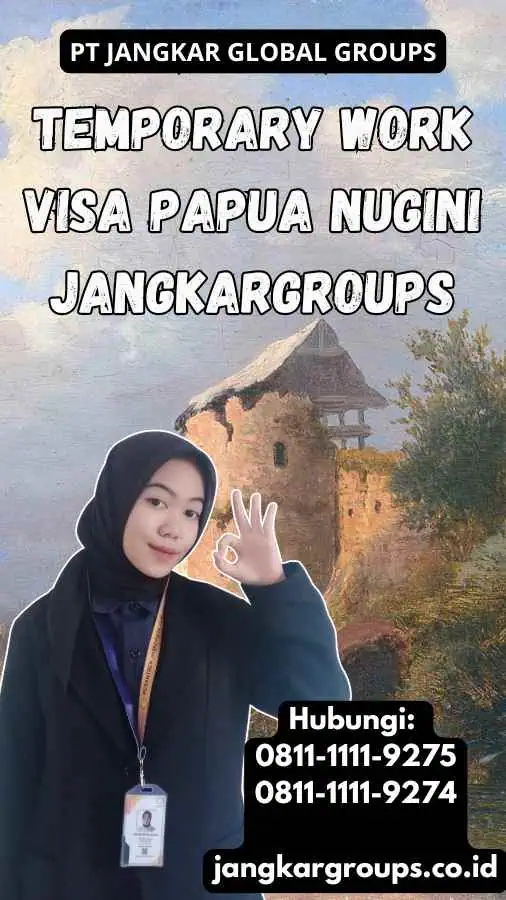 Temporary Work Visa Papua Nugini Jangkargroups