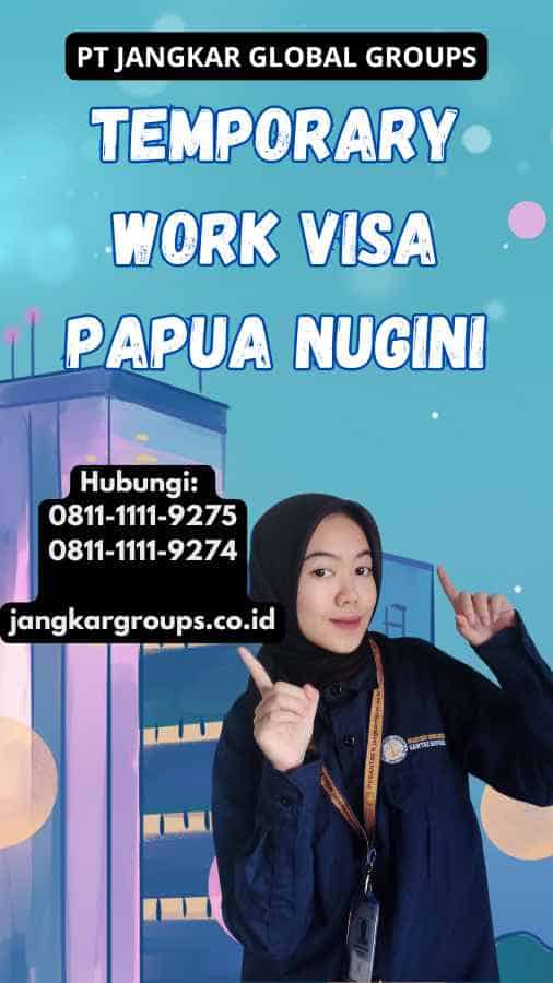 Temporary Work Visa Papua Nugini