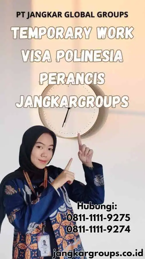 Temporary Work Visa Polinesia Perancis Jangkargroups