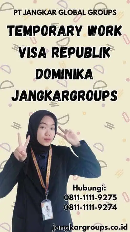 Temporary Work Visa Republik Dominika Jangkargroups