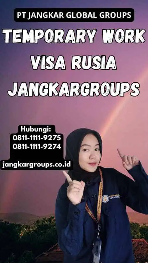 Temporary Work Visa Rusia Jangkargroups