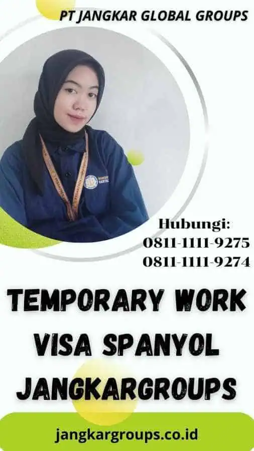 Temporary Work Visa Spanyol Jangkargroups