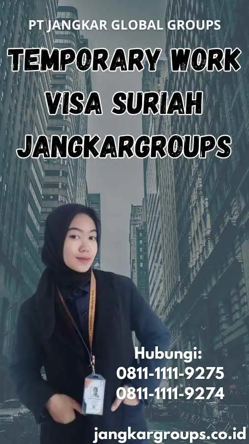 Temporary Work Visa Suriah Jangkargroups