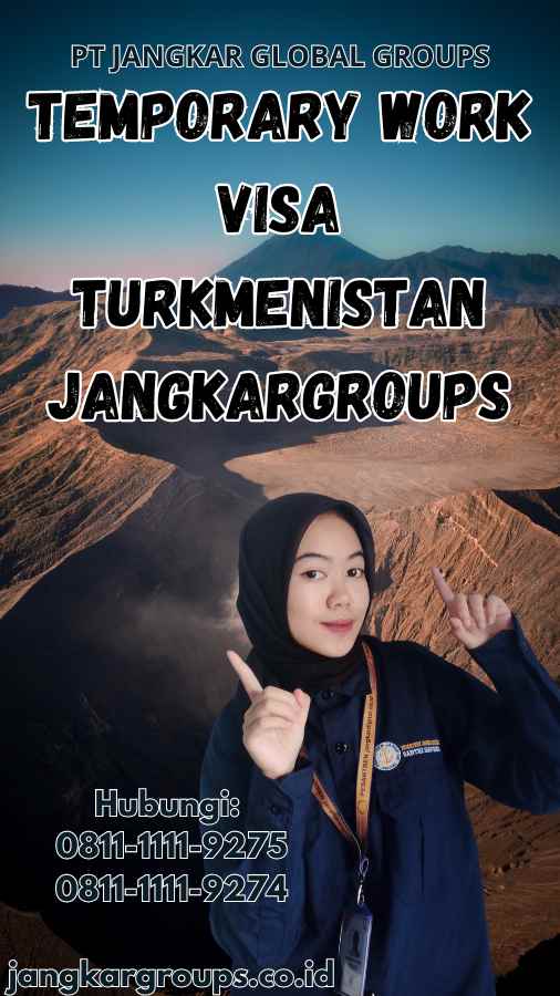 Temporary Work Visa Turkmenistan Jangkargroups