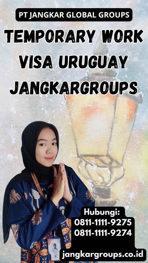 Temporary Work Visa Uruguay Jangkargroups