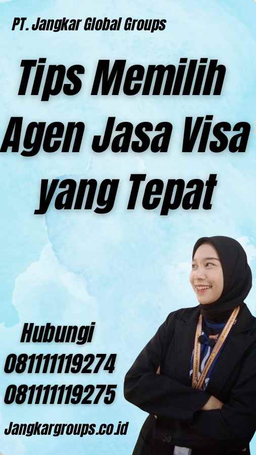 Tips Memilih Agen Jasa Visa yang Tepat