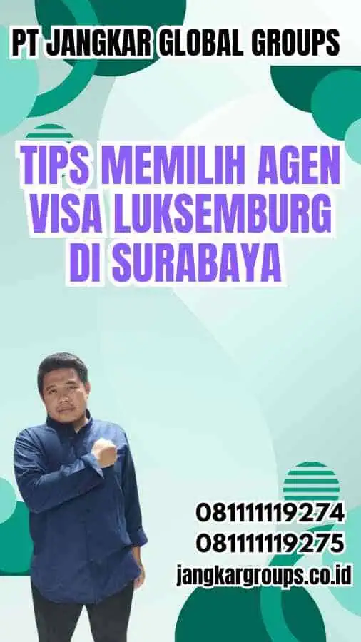 Tips Memilih Agen Visa Luksemburg di Surabaya