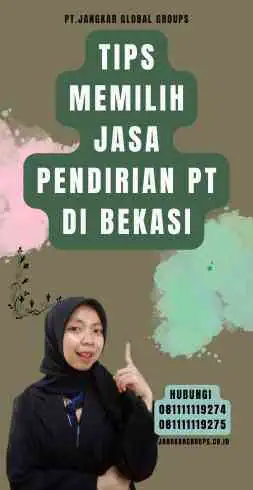 Tips Memilih Jasa Pendirian PT di Bekasi