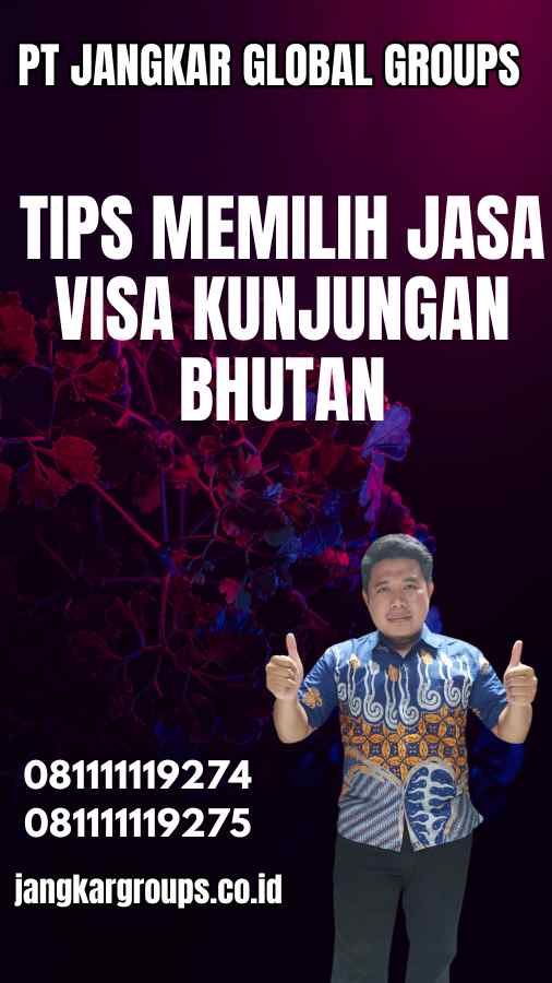 Tips Memilih Jasa Visa Kunjungan Bhutan