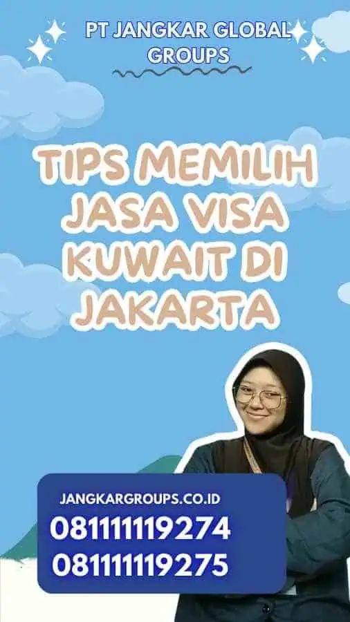 Tips Memilih Jasa Visa Kuwait di Jakarta