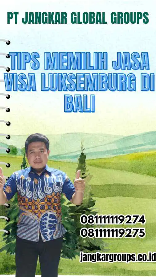 Tips Memilih Jasa Visa Luksemburg di Bali