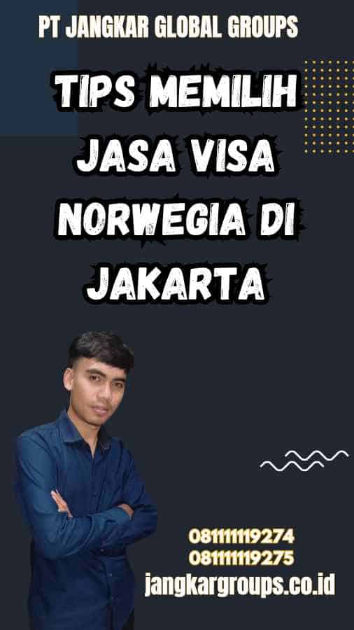 Tips Memilih Jasa Visa Norwegia di Jakarta