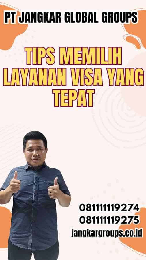 Tips Memilih Layanan Visa yang Tepat