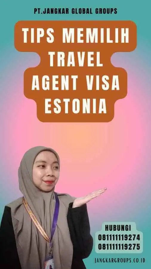 Tips Memilih Travel Agent Visa Estonia