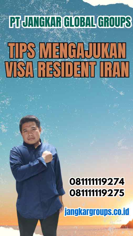 Tips Mengajukan Visa Resident Iran