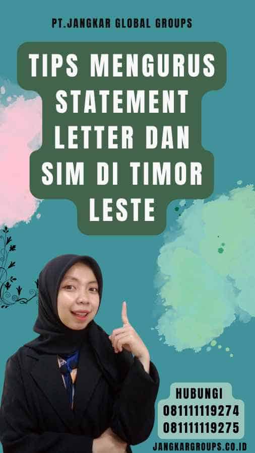 Tips Mengurus Statement Letter dan SIM di Timor Leste