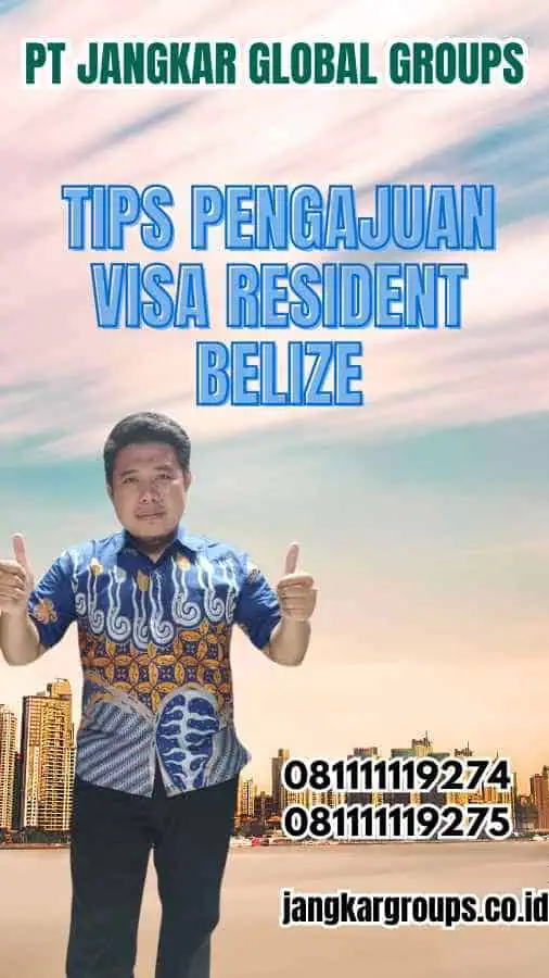 Tips Pengajuan Visa Resident Belize