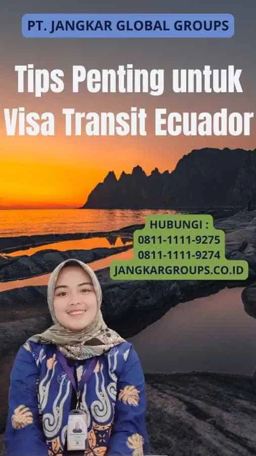 Tips Penting untuk Visa Transit Ecuador