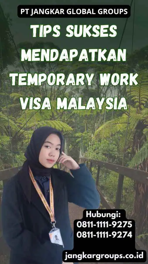 Tips Sukses Mendapatkan Temporary Work Visa Malaysia