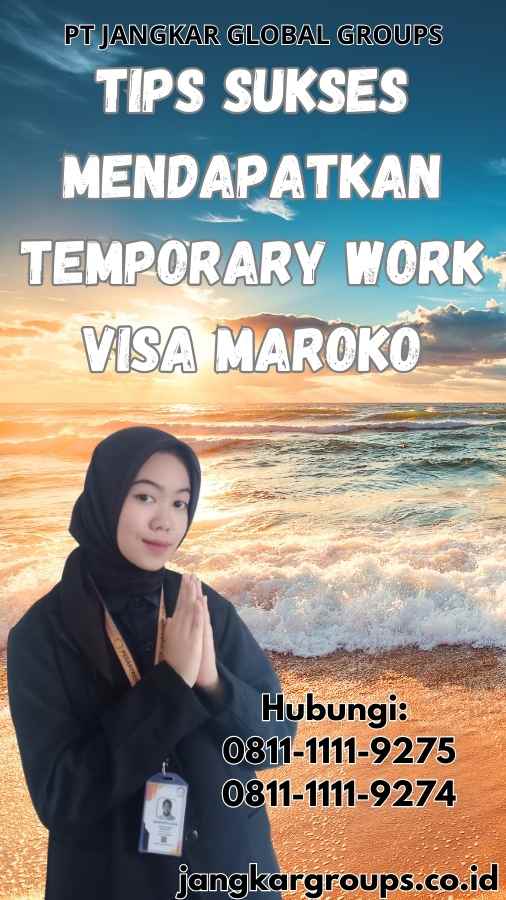 Tips Sukses Mendapatkan Temporary Work Visa Maroko