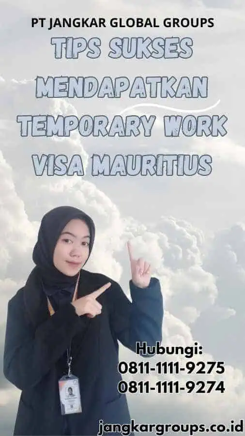 Tips Sukses Mendapatkan Temporary Work Visa Mauritius