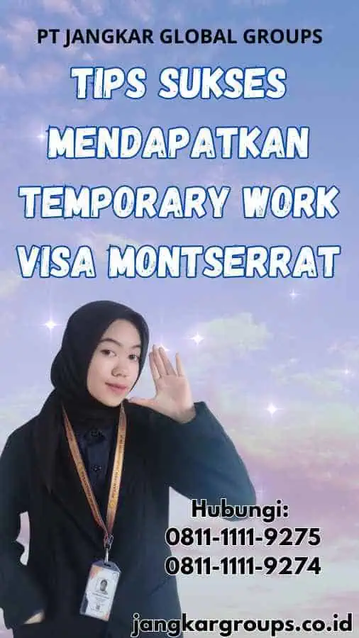 Tips Sukses Mendapatkan Temporary Work Visa Montserrat