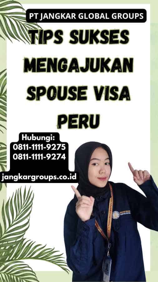 Tips Sukses Mengajukan Spouse Visa Peru