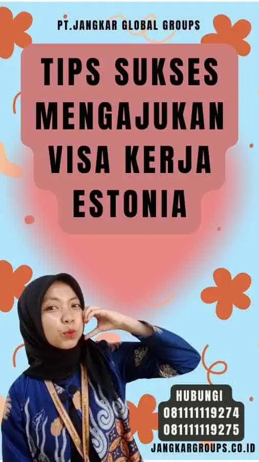 Tips Sukses Mengajukan Visa Kerja Estonia