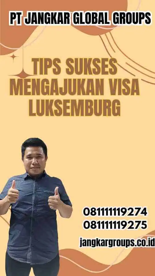 Tips Sukses Mengajukan Visa Luksemburg